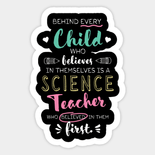 Great Science Teacher who believed - Appreciation Quote Sticker